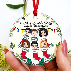 Friends Hang Together, Personalized Ornament, Friend Christmas Gift, 02QHPO211123HH - Ornament - GoDuckee