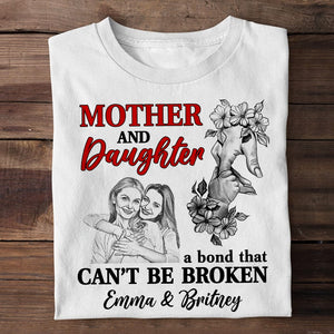 Custom Photo Gifts For Mom Shirt Mother And Daughter A Bond That Can't Be Broken - 2D Shirts - GoDuckee