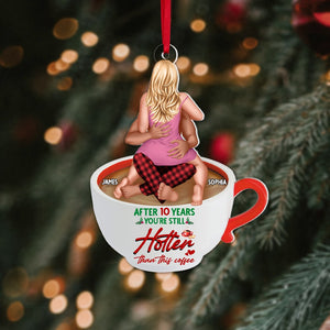 Couple, You're Still Hotter Than This Coffee, Personalized Ornament, Christmas Gifts For Couple - Ornament - GoDuckee