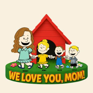 Personalized Gifts For Mom Plaque We Love You 03natn110425hh - Shaped Plaques - GoDuckee