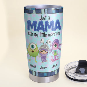 Personalized Gifts For Mom Tumbler Just A Mama Raising Little Monsters 01QHTN120124 - Tumbler Cup - GoDuckee