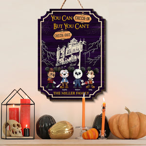 You Can Check In But You Can't Check Out-Personalized Wood Art - Custom Shaped Wooden Sign-Gift For Family- Halloween Gift-TZ-SDXN-04qhqn120923hh - Wood Sign - GoDuckee