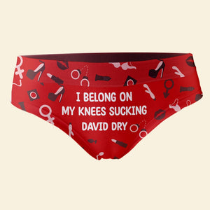 Personalized Gifts For Her Women's Brief I Belong On My Knees Sucking You Dry - Boxer Briefs - GoDuckee