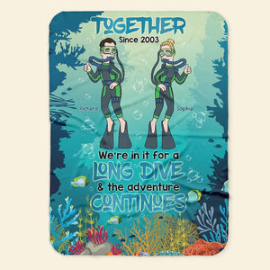 We're In It For A Long Dive & The Adventure Continues - Personalized Blanket - Couple Gift-Scuba Diving Blanket - Blanket - GoDuckee