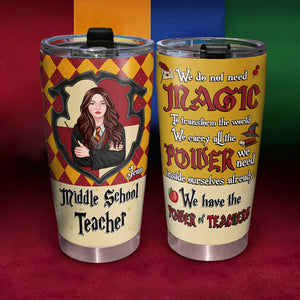 Motivated Teacher, We Have The Power Of Teachers, Personalized Tumbler, Back To School, Gifts For Teacher, 02htpo180723tm - Tumbler Cup - GoDuckee