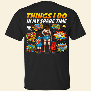 Personalized Gifts For Super Mom Shirt - Things I Do In My Spare Time 01TOQN290325PA - Shirts - GoDuckee