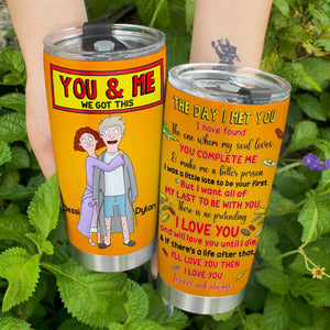 Personalized Gifts For Couple Tumbler You & Me We Got This 06TOLU040225HG - Tumbler Cup - GoDuckee
