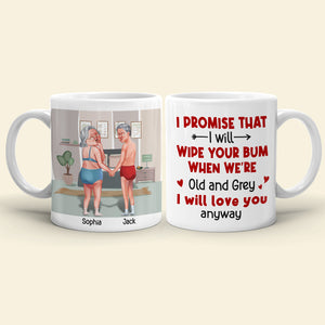I Will Wipe Your Bum When We're Old Personalized Coffee Mug, Couple Gift - Coffee Mug - GoDuckee