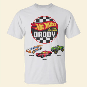 Personalized Gifts For Dad Shirt Hot Mess A Little Stress Daddy 012natn220224 Father's Day Gifts - 2D Shirts - GoDuckee