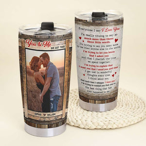 I Say I Love You, Personalized Tumbler, Best Gifts For Couple - Tumbler Cup - GoDuckee