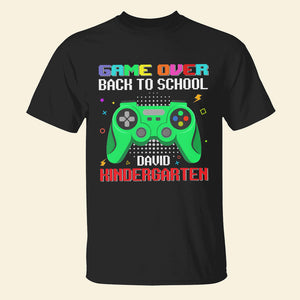 Game Over Back To School Personalized Shirt-4OHTN270623 - Shirts - GoDuckee