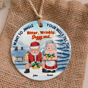 I Want To Jingle Your Bells, Couple Gift, Personalized Ceramic Ornament, Old Couple Ornament, Christmas Gift - Ornament - GoDuckee