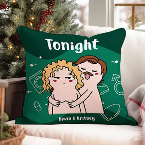 Tonight/ Not Tonight, Couple Gift, Personalized Square Pillow, Naughty Couple Pillow, Christmas Gift - Pillow - GoDuckee