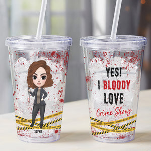 Yes! I Bloody Love Crime Shows-Personalized 16oz Acrylic Tumbler- Gift For Horror Fans- Halloween Gift-02htqn160823hh - Tumbler Cup - GoDuckee
