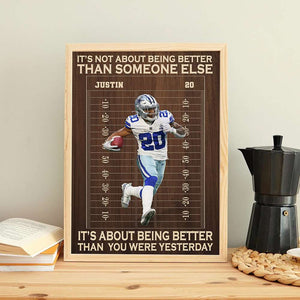 It's Not About Being Better Than Someone Else, Gift For Football Lover, Personalized Poster, Custom Photo American Football Player Canvas - Poster & Canvas - GoDuckee