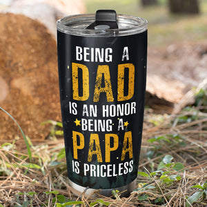 Being A Dad Is An Honor Being Papa Is Priceless Personalized Bear Tumbler Gift For Dad - Tumbler Cup - GoDuckee