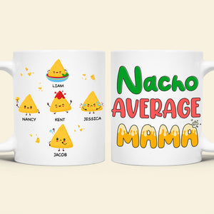Personalized Gifts For Mug Coffee Mug Nacho Average Mama 01TOPU130324 - Coffee Mugs - GoDuckee