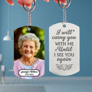 I Will Carry You With Me Until I See You Again, In Loving Memory Personalized Photo Bereavement Keychain, Custom Memorial Keychain - Keychains - GoDuckee