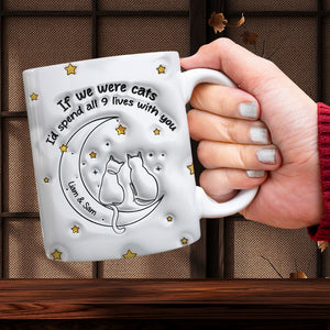 Personalized Gifts For Couple Coffee Mug If We Were Cats I'd Spend All 9 Lives With You - Coffee Mugs - GoDuckee
