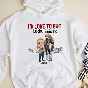 I'd Love To But Said No - Personalized Shirt - Gift For Horse Lovers - Shirts - GoDuckee