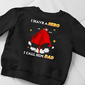 Personalized Gifts For Kids Shirt I Have A Hero I Call Her Dad 02QHPU310124HH - 2D Shirts - GoDuckee