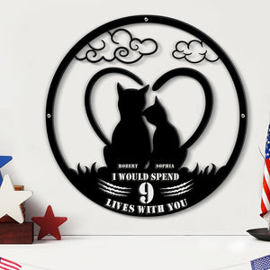 I Would Spend 9 Lives With You, Gift For Couple Personalized Metal Wall Art 06ACQN230623 - Metal Wall Art - GoDuckee