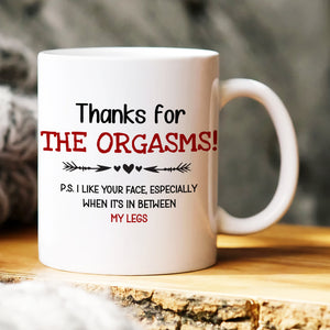 Thanks For The Orgasms, Gift For Couple, Personalized Mug, Naughty Couple Mug, Couple Gift - Coffee Mug - GoDuckee