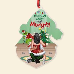 Things Are About To Get Personalized Ornament - Custom Shape Ornament -PW-CSO-ACRYLIC-03HTPU171023HH - Ornament - GoDuckee