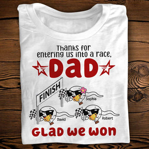 Personalized Dad Shirt Thanks For Entering Us Into A Race, Gift For Dad - Shirts - GoDuckee