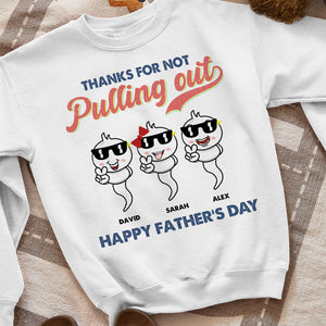 Dad Thanks For Not Pulling Out Personalized Shirt - Shirts - GoDuckee