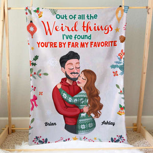 Out Of All The Weird Things, Couple Gift, Personalized Blanket, Couple Hugging Blanket, Christmas Gift - Blanket - GoDuckee