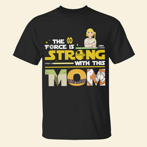 Personalized Gifts For Mom Shirt 021xqtn190325hg The Force Is Strong With This Mom - Shirts - GoDuckee