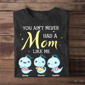 Personalized Gifts For Mom Shirt You Ain't Never Get A Mom Like Me 02natn300124 Mother's Day Gifts - 2D Shirts - GoDuckee