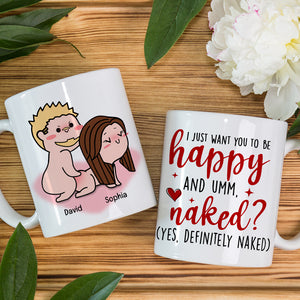 I Just Want You To Be Happy-Personalized Coffee Mug- Gift For Couple- Funny Couple Coffee Mug - Coffee Mug - GoDuckee