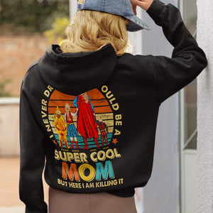 Personalized Gifts For Mom Shirt I Never Dreamed I Would Be A Super Cool Mom 01ACDT030424PA - 2D Shirts - GoDuckee