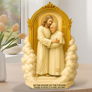 There Is Peace Everlasting - Pope Francis Plaque 02ohqn220425 - Shaped Plaques - GoDuckee