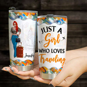 Just A Girl Who Loves Traveling, Gift For Traveling Girl, Personalized Tumbler, Girl Traveling Tumbler - Tumbler Cup - GoDuckee
