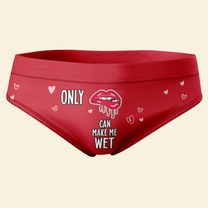 Personalized Gifts For Women Briefs Only You Can Make Me Wet - Boxers & Briefs - GoDuckee