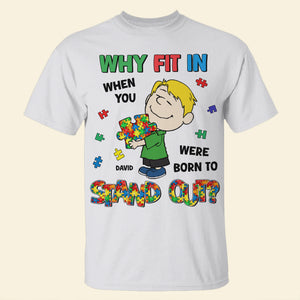 Personalized Gifts For Kids Autism Shirt 01totn220225hg Why Fit In When You Were Born To Stand Out - Shirts - GoDuckee