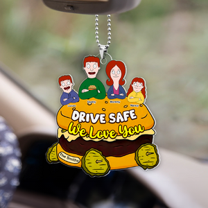 Personalized Gifts For Family Car Ornament, Drive Safe We Love You 03tgpu120225hg - Ornament - GoDuckee