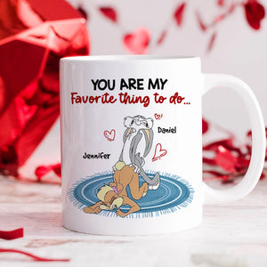 Personalized Gift For Couple Mug You Are My Favorite Thing To Do 03OHHN150124 - Coffee Mug - GoDuckee