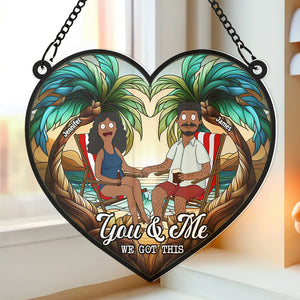 Personalized Gifts For Couple Heart Suncatcher, You And Me We Got This 01TGDT080225PA - Ornament - GoDuckee