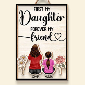Personalized Gifts For Mom Wood Sign First My Daughter Forever My Friend - Wood Signs - GoDuckee