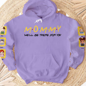 Personalized Gifts For Mom 3D Shirt Mommy We'll Be There For You 01OHHN150324HH - 3D Shirts - GoDuckee