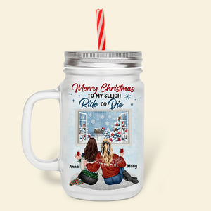My Sleigh Ride Or Die Personalized Frosted Mason Jar 04HTTN010923TM - Drinkware - GoDuckee