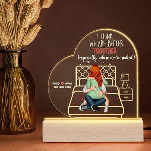 I Think We Are Better Together, Personalized Led Light, Gifts For Couple - Led Night Light - GoDuckee
