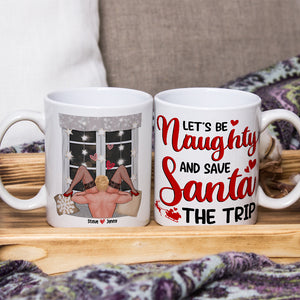 Let's Be Naughty And Save Santa The Trip-Personalized Coffee Mug- Gift For Him/ Gift For Her- Naughty Couple Coffee Mug - Coffee Mug - GoDuckee