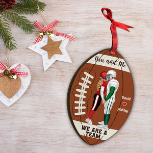 You And Me, We Are A Team, Couple Gift, Personalized Wood Ornament, American Football Couple Ornament - Ornament - GoDuckee