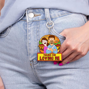 Personalized Gifts For Couple Keychain Thanks For Loving Me 06XQQN060225HG - Keychains - GoDuckee