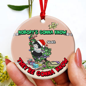 Nobody's Gonna Know They're Gonna Know, Personalized Funny Cat Ceramic Ornament, Gift For Cat Moms - Ornament - GoDuckee